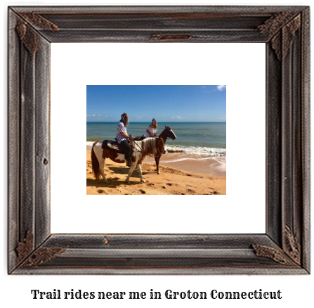 trail rides near me in Groton, Connecticut